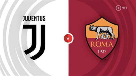 juventus vs roma prediction|Preview: Juventus vs Roma – Team News, Lineups & Prediction.